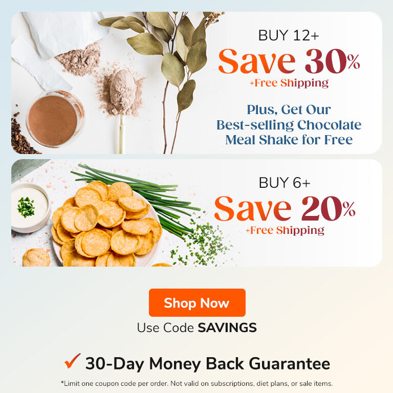 Buy 12+, Save 30% Plus, Get Our Free Meal Replacement Shake
Buy 6+, Save 20% 
Shop Now
Use Code SAVINGS